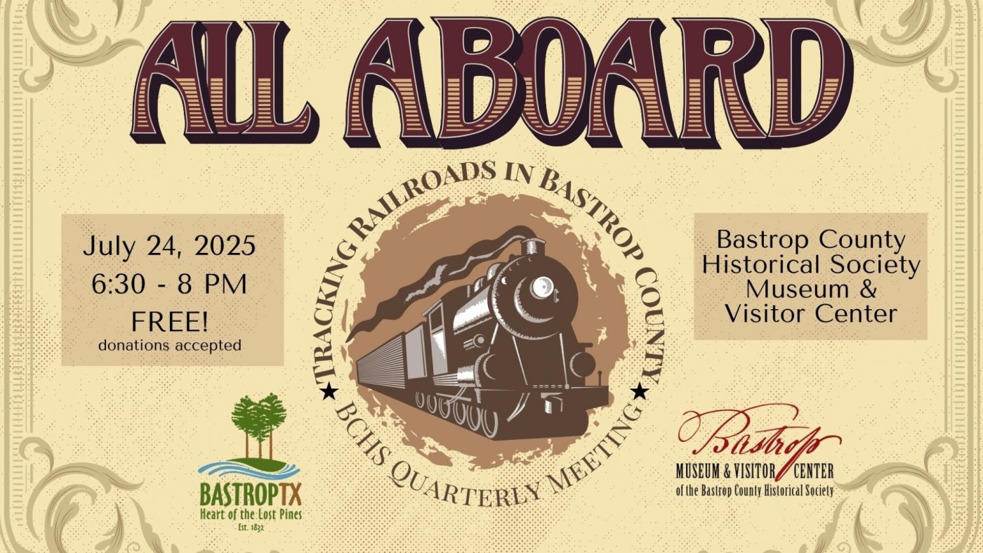 BCHS Quarterly Meeting | Tracking Railroads in Bastrop County , 24 July | Event in Bastrop | AllEvents