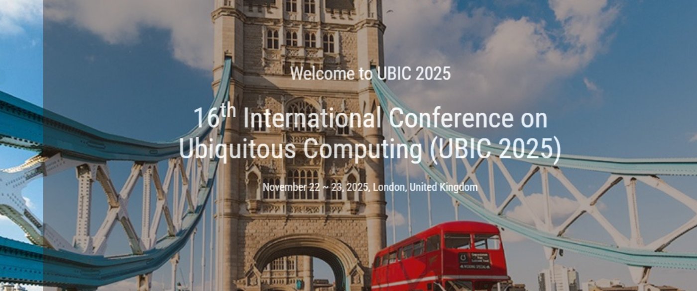 16th International Conference on Ubiquitous Computing (UBIC 2025), 15 November | Event in London | AllEvents