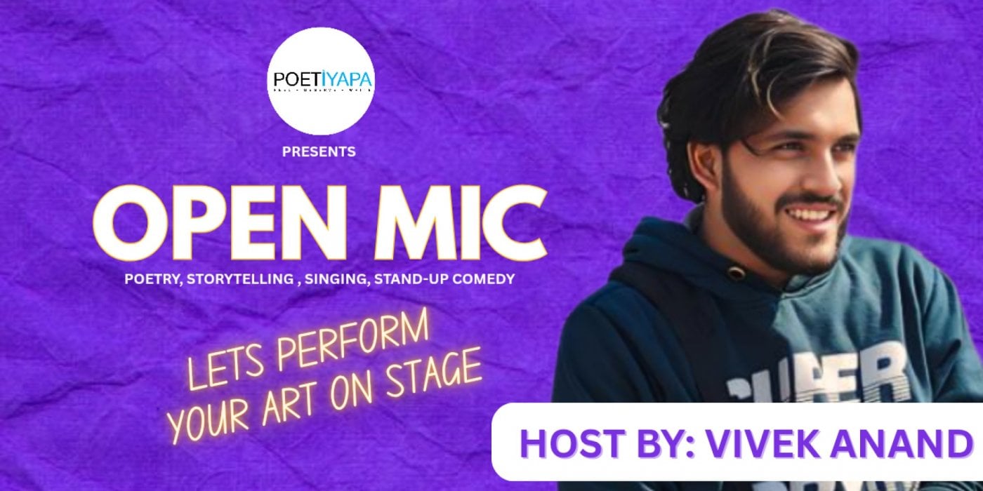 OPEN MIC IN DELHI - Poetry, Storytelling, Singing, Standup Comedy - Events in Delhi - Poetiyapa | AllEvents