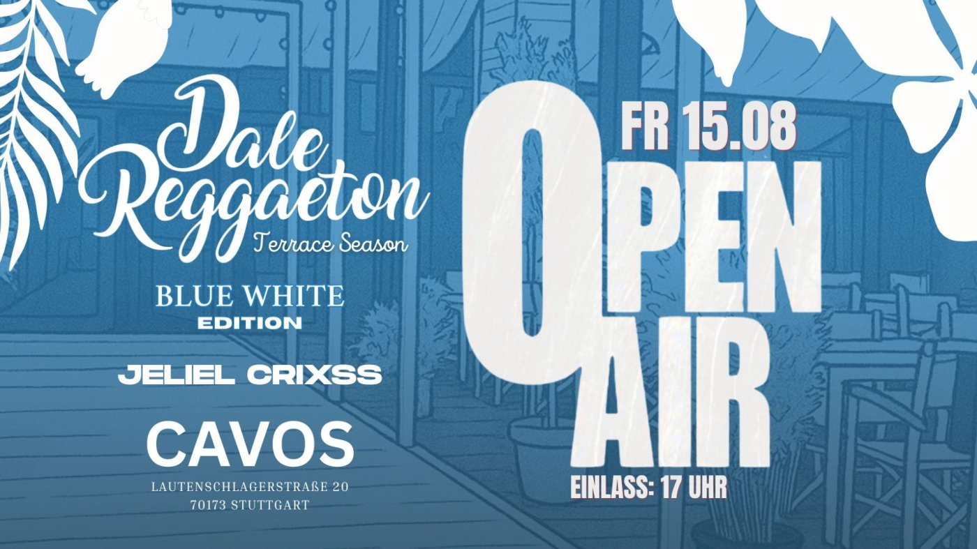 Dale Reggaeton Open Air Blue & White Edition x Cavos Stuttgart / Fr 15.08.25, 15 August | Event in Stuttgart