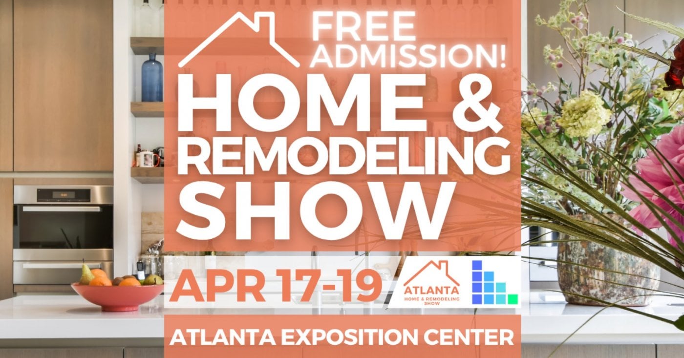 FREE Atlanta Home &amp; Remodeling Show, April 2026