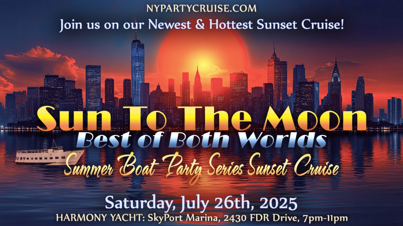 "Sun To The Moon: Best Of Both Worlds" Summer Boat Party Series Sunset Cruise, 26 July | AllEvents