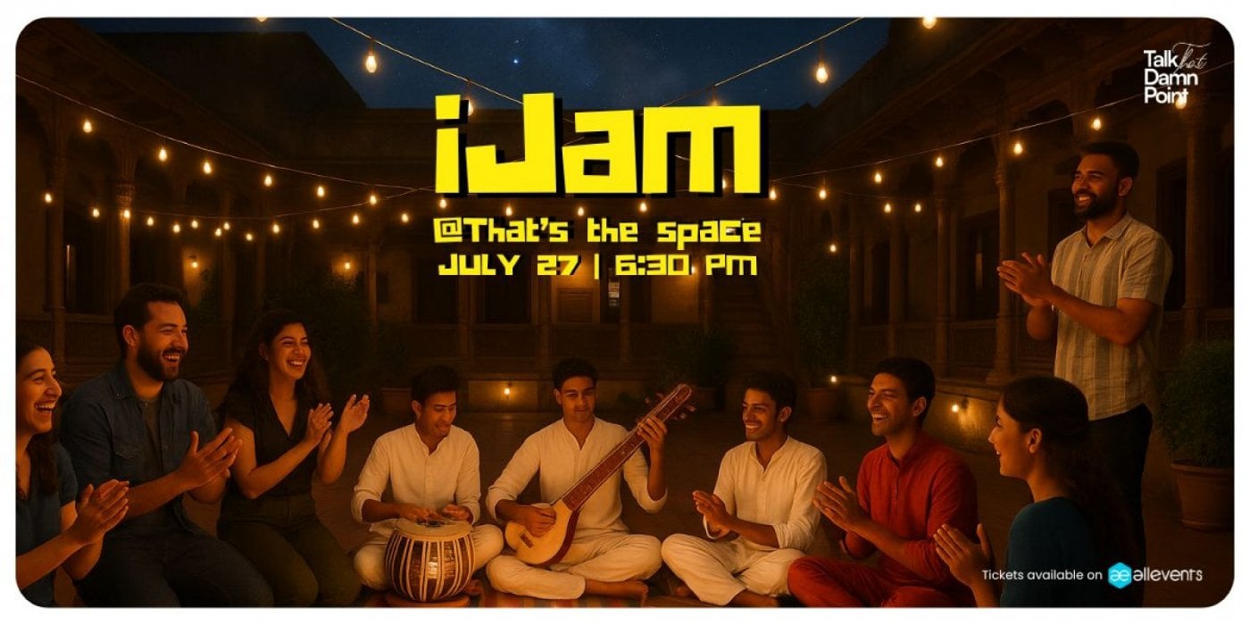 iJam 3.0 at That’s The Space: Music, Meaning & Raw Moments, 27 July | Event in Ahmedabad | AllEvents
