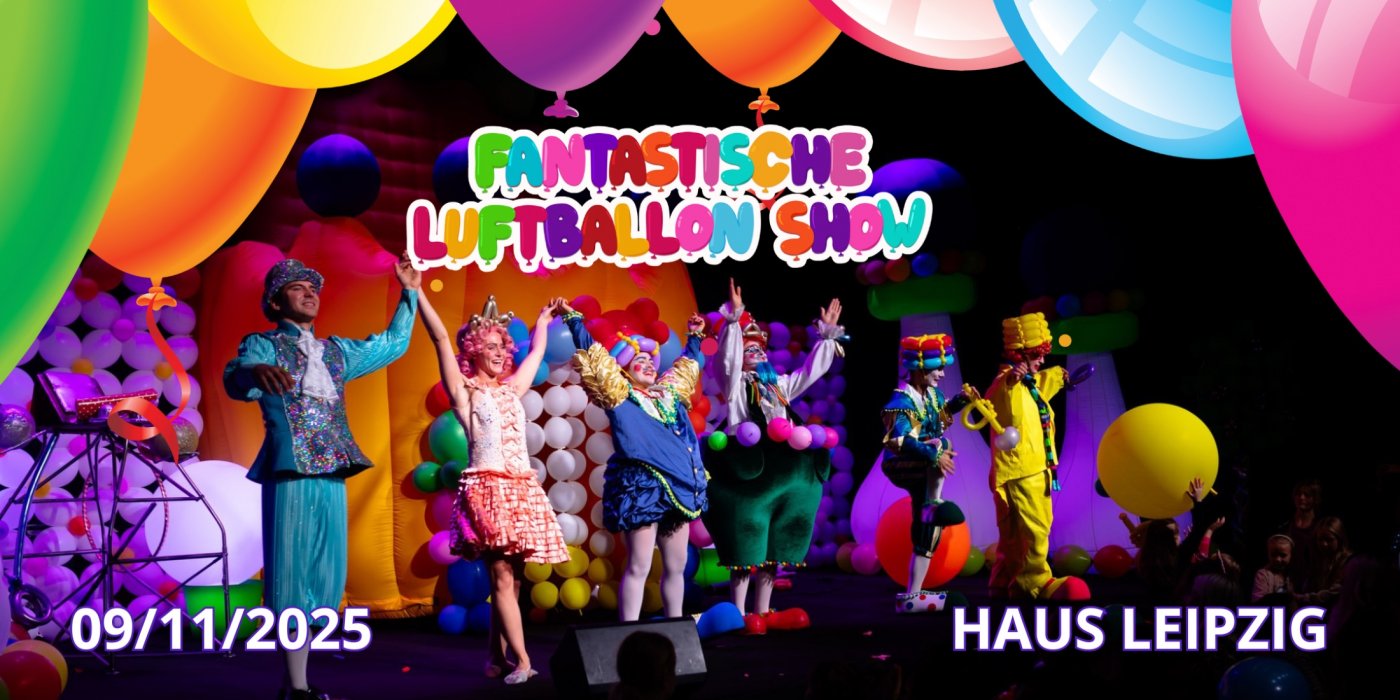 Fantastische Luftballon Show in Leipzig!, 9 November | Event in Leipzig | AllEvents