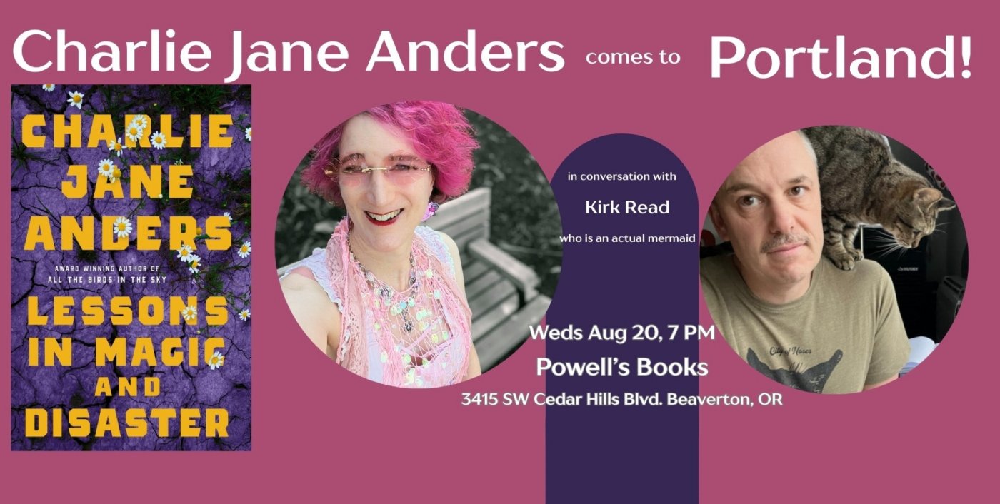 Charlie Jane Anders in conversation with Kirk Read at Powell's in Beaverton, OR, 20 August | Event in Beaverton
