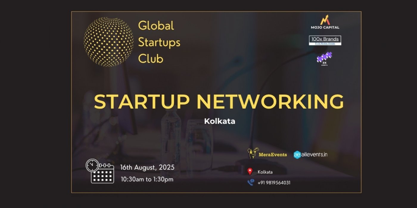 GLOBAL STARTUPS CLUB l STARTUP NETWORKING Kolkata 2025, 16 August | Event in Kolkata | AllEvents