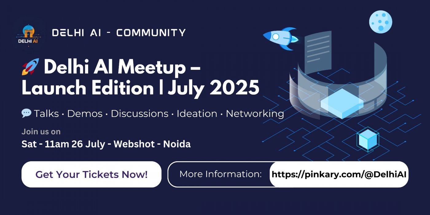 Delhi AI Meetup – Launch Edition | July 2025, 26 July | Event in Noida | AllEvents