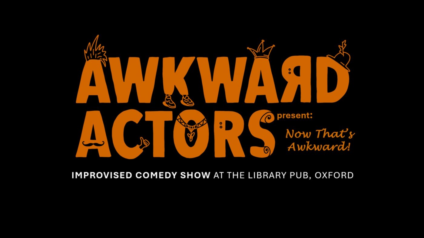 Awkward Actors present: Now That's Awkward (Improv Comedy Show), 28 September | Event in Oxford | AllEvents