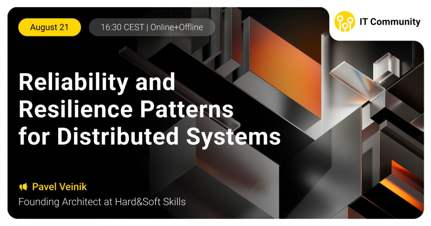 Reliability and Resilience Patterns for Distributed Systems, 21 August | Event in Batumi | AllEvents