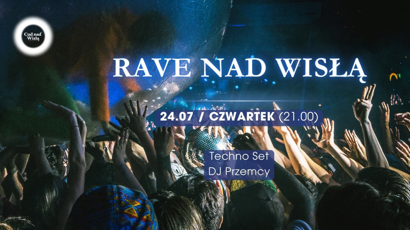RAVE NAD WISŁĄ, 24 July | Event in Warsaw | AllEvents