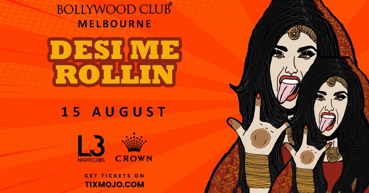 Bollywood Club Presents DESI ME ROLLIN at Crown,Melbourne, 15 August | Event in Melbourne | AllEvents