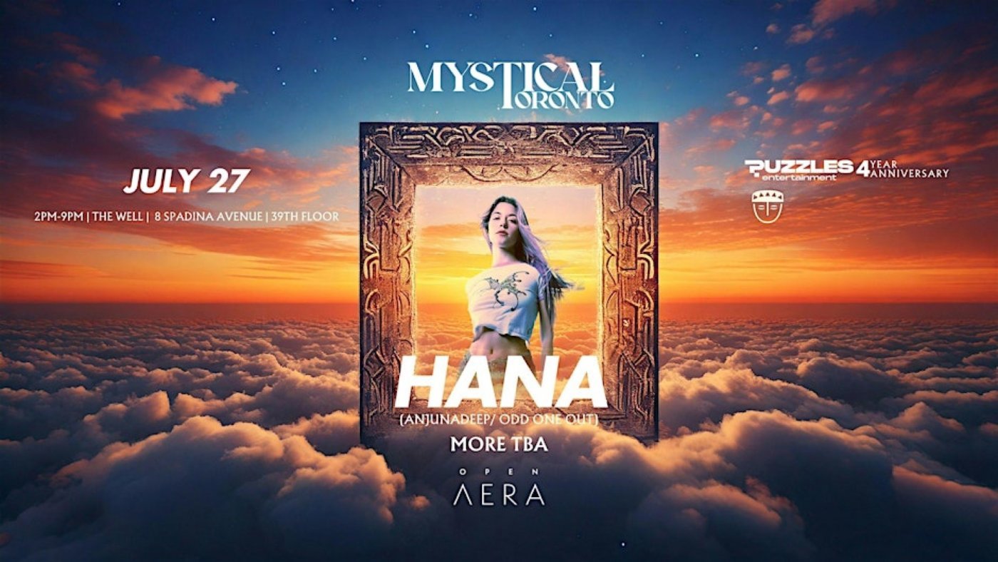 Mystical Toronto: HANA (Anjunadeep), 27 July | Event in Toronto | AllEvents
