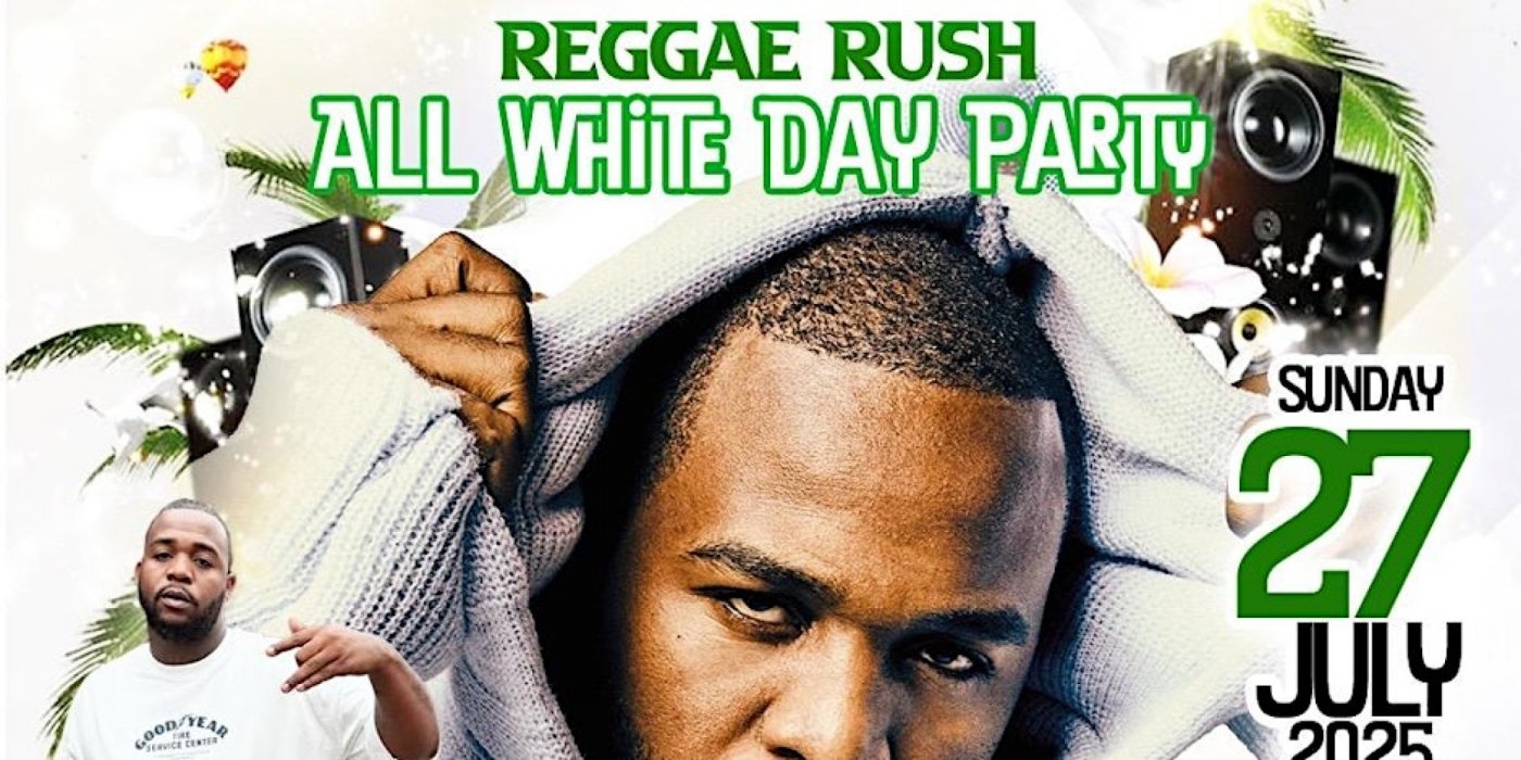 Reggae Rush: All White Day Party with TEEJAY LIVE!, 27 July | Event in Luton | AllEvents