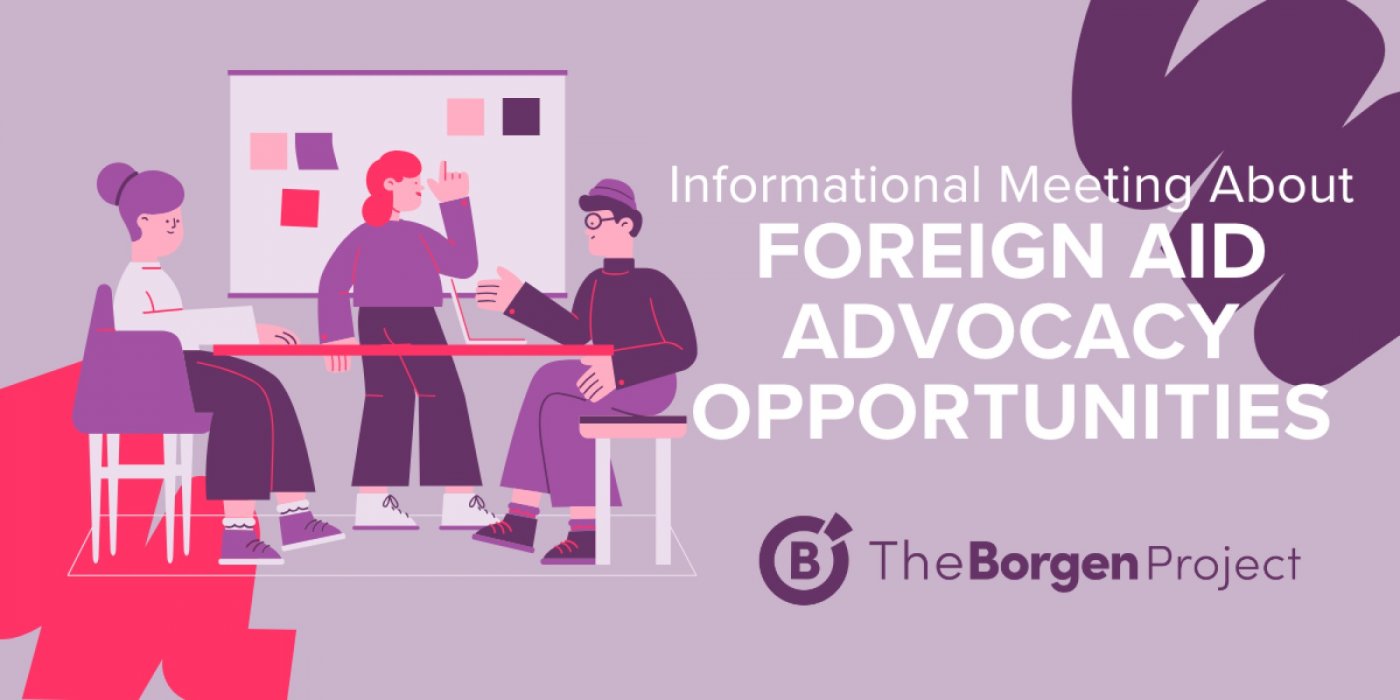 Informational Meeting about Foreign Aid Advocacy Volunteer Opportunities with The Borgen Project, 6 August