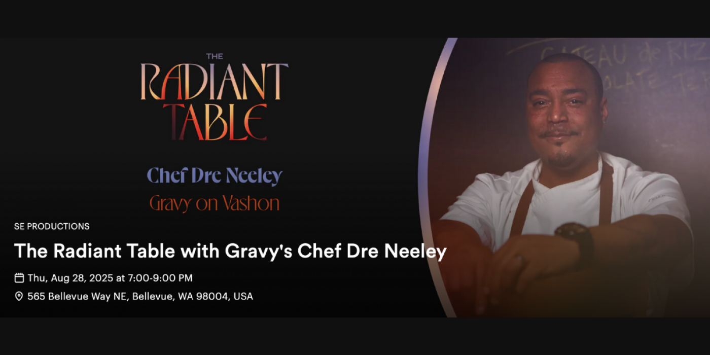 The Radiant Table with Gravy's Chef Dre Neeley, 28 August | Event in Bellevue | AllEvents