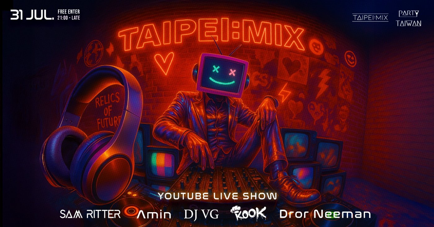 TaipeiMix Party + Youtube Show Lets Go 123 !  #2, 31 July | Event in Taipei | AllEvents