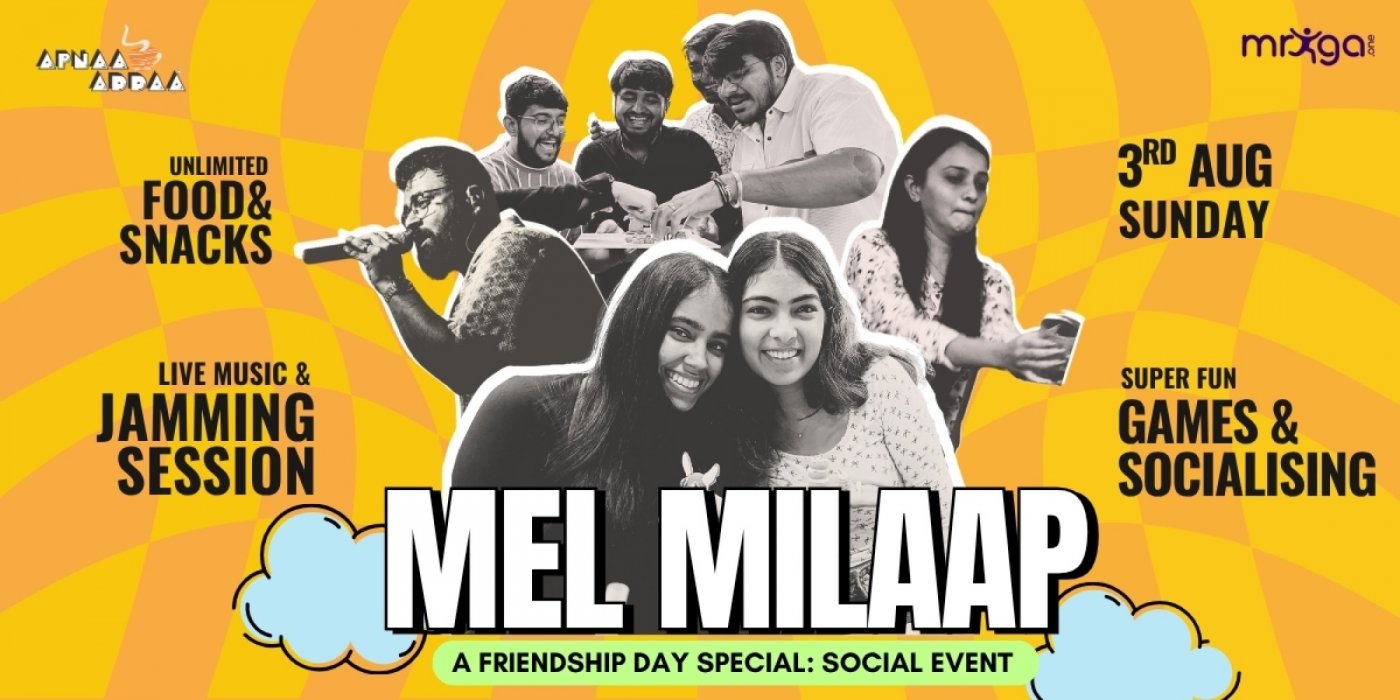 Mel Milaap | A Friendship Day Special Community Event, 3 August | Event in Ahmedabad | AllEvents