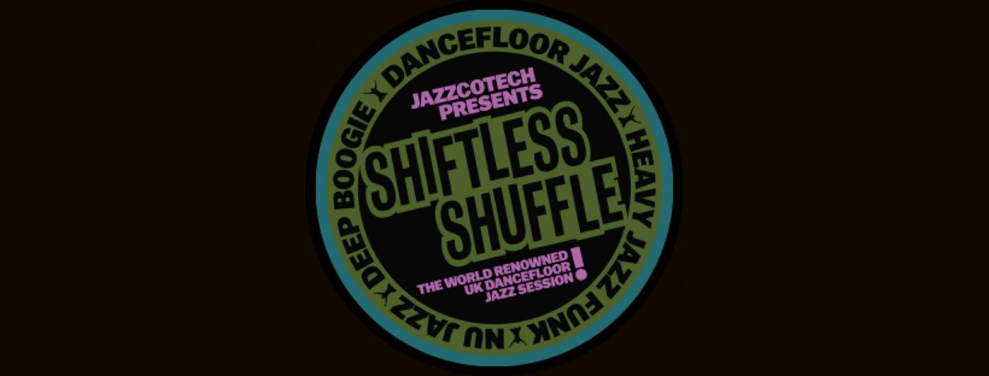 JazzCotech Presents Shiftless Shuffle – The World-Renowned UK Dancefloor Jazz Session, 21 September | AllEvents