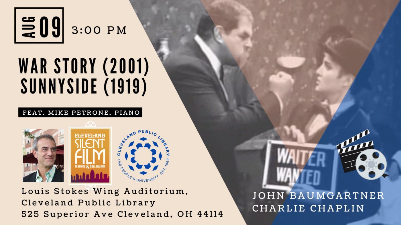 Charlie Chaplin’s SUNNYSIDE (1919) and John Baumgartner’s WAR STORY (2001) with pianist Mike Petrone, 9 August