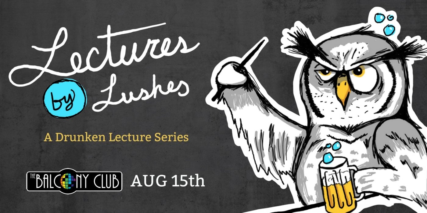 Lectures by Lushes: A Drunken Lecture Series, 15 August | Event in Boise | AllEvents
