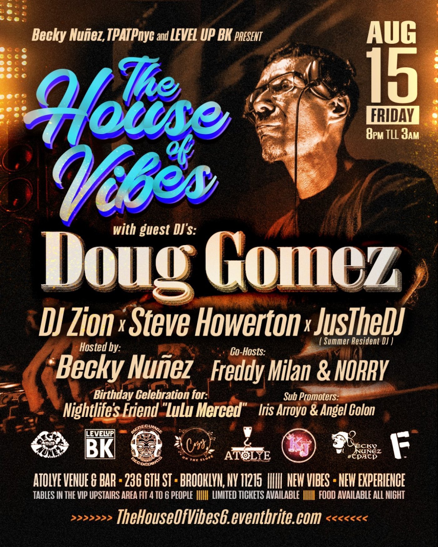 "THE HOUSE OF VIBES" W/ DJ DOUG GOMEZ, DJ ZION, JUSTHEDJ AND STEVE HOWERTON, 15 August | AllEvents