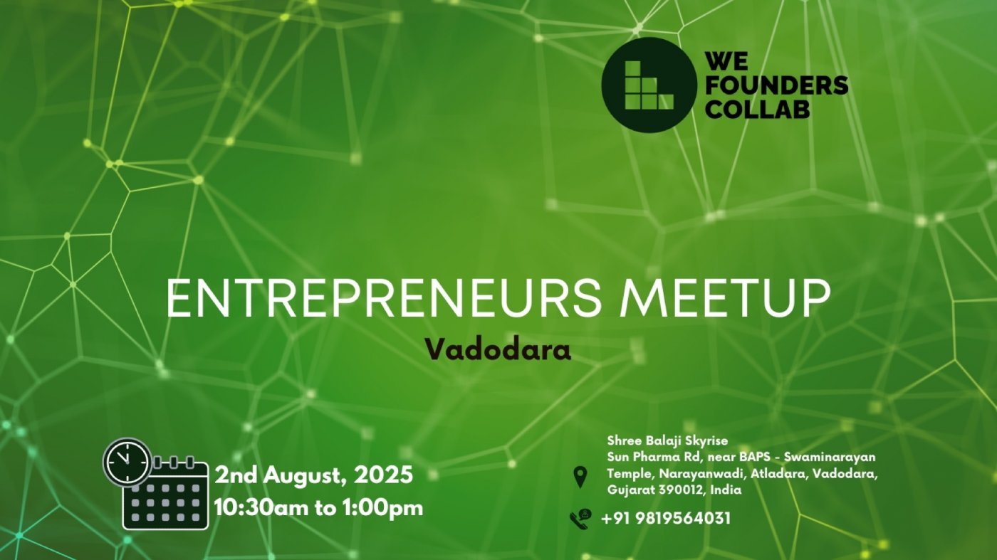 Entrepreneurs Meetup by We Founders Collab  Vadodara, 2 August | Event in Vadodara | AllEvents