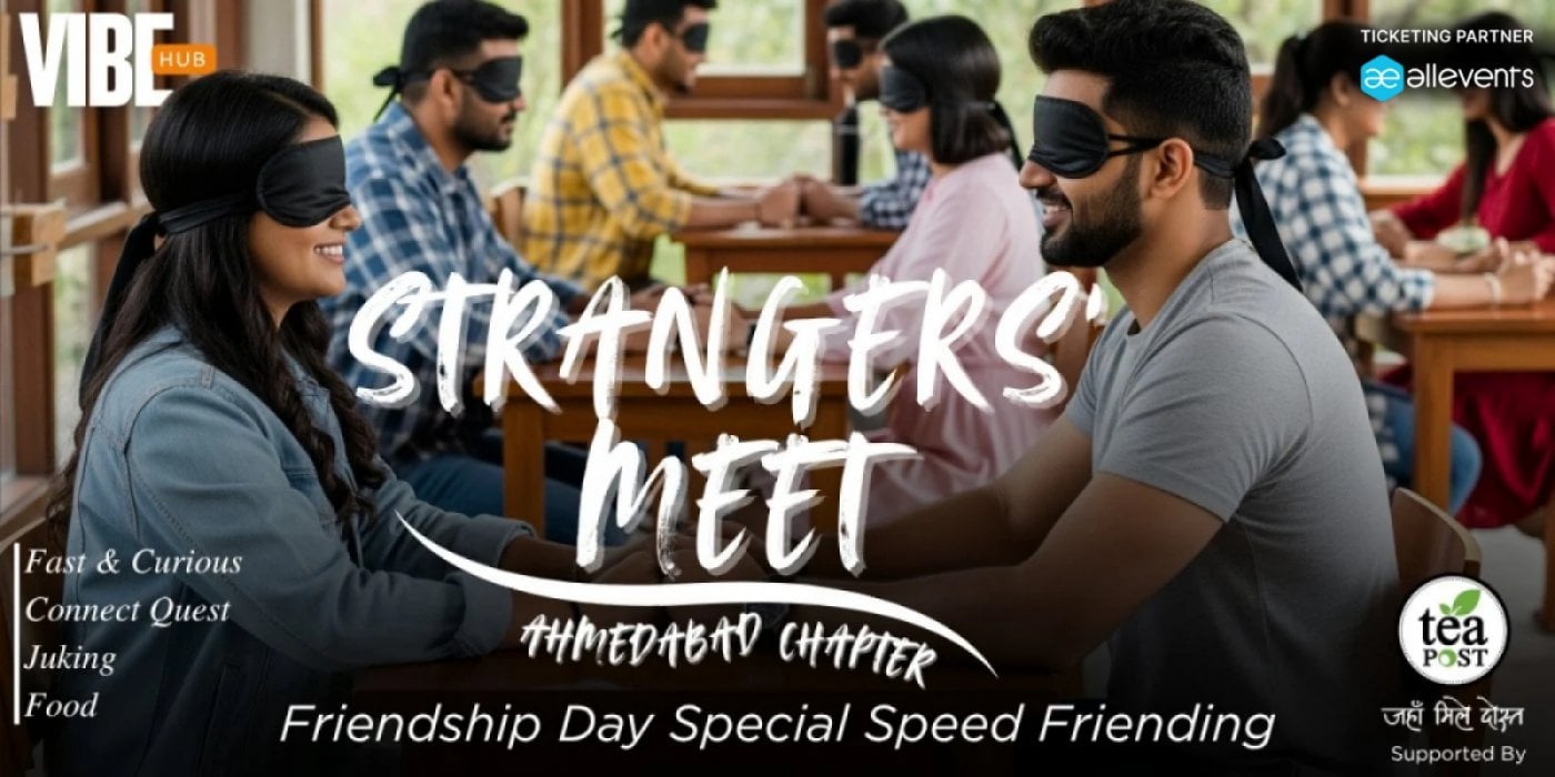 Strangers' Meet - Friendship Day Special, 3 August | Event in Ahmedabad | AllEvents