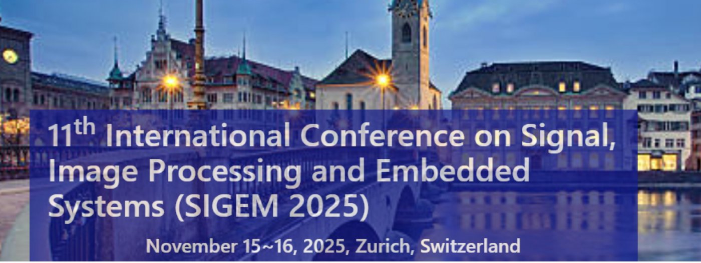 11th International Conference on Signal, Image Processing and Embedded Systems (SIGEM 2025), 15 November | AllEvents