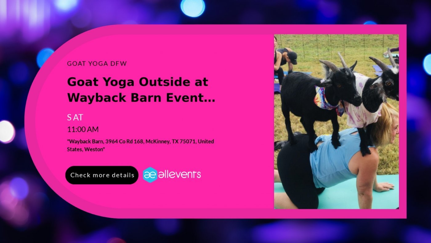 Goat Yoga Outside at Wayback Barn Event Venue in McKinney, TX - bring your own mat, 13 September | AllEvents