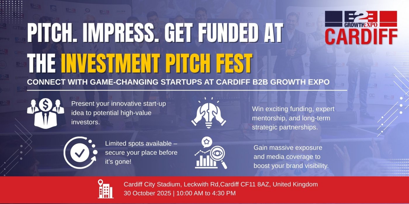 Cardiff B2B Growth Expo 2025 | Join Us As Investor's Pitch Fest At Premier B2B Show | Event in Cardiff | AllEvents