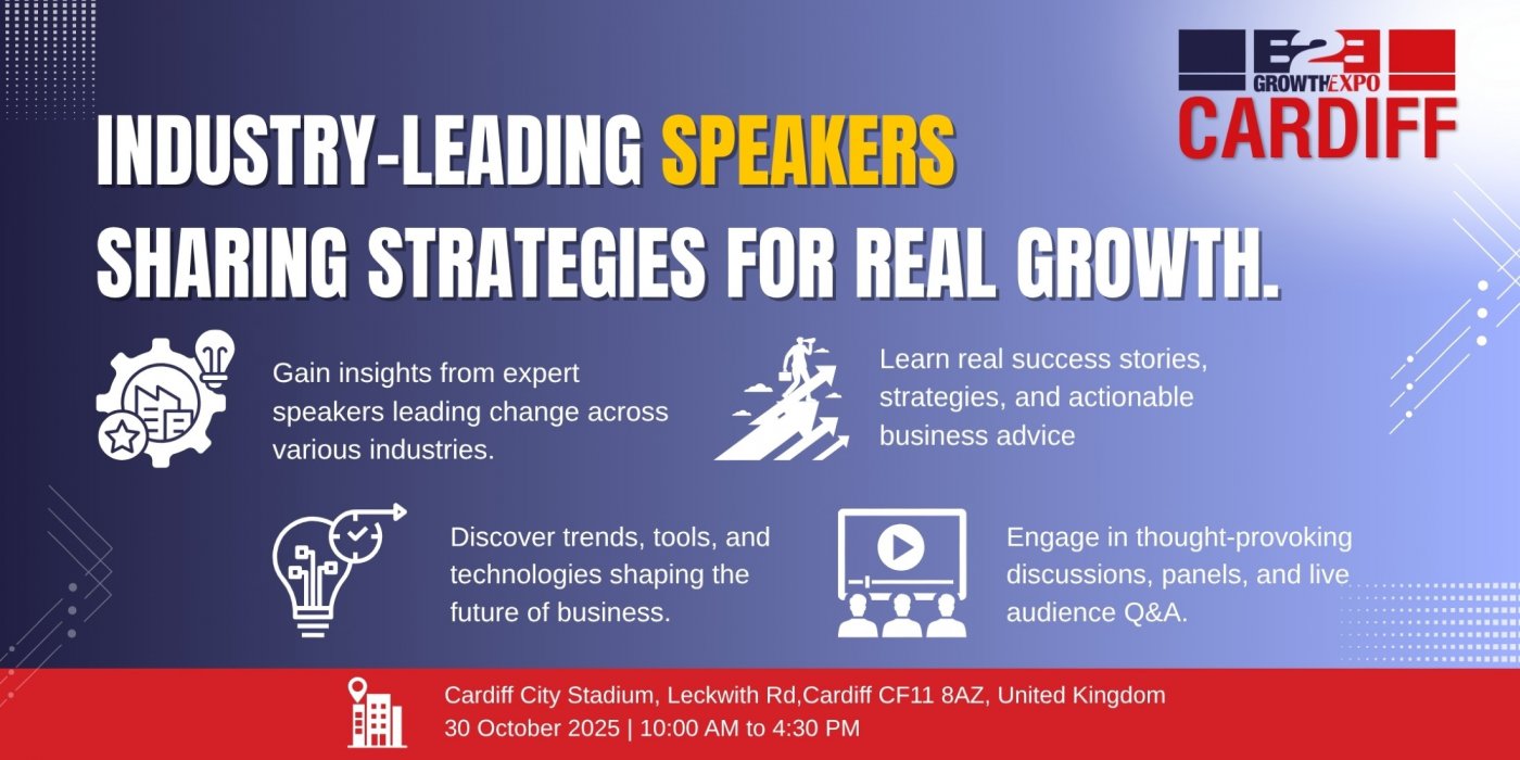 Cardiff B2B Growth Expo 2025| Become A Speaker At Premier B2B Show, 30 October | Event in Cardiff | AllEvents