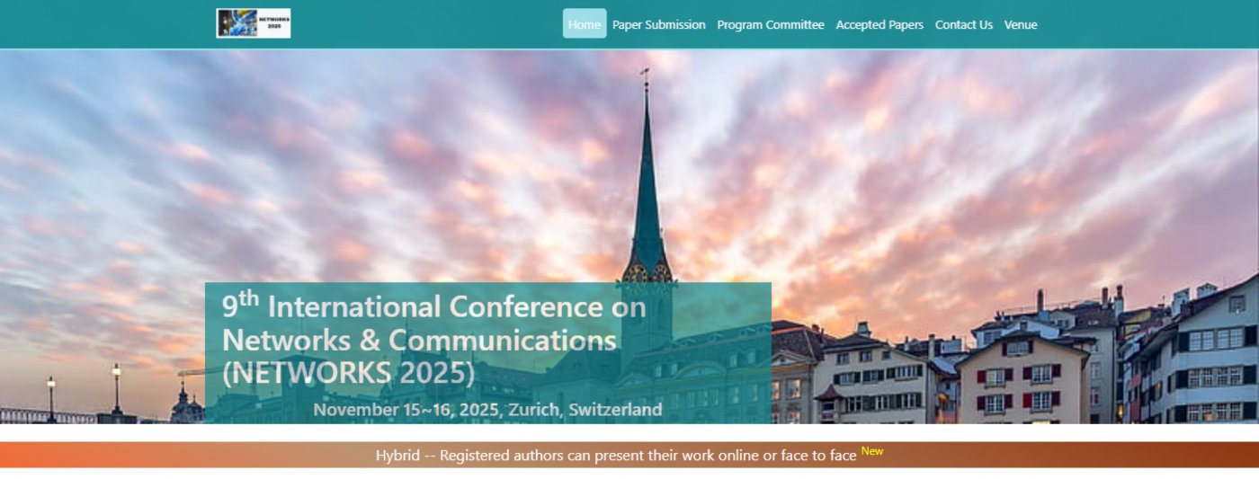 9th International Conference on Networks & Communications (NETWORKS 2025), 15 November | Event in Zurich