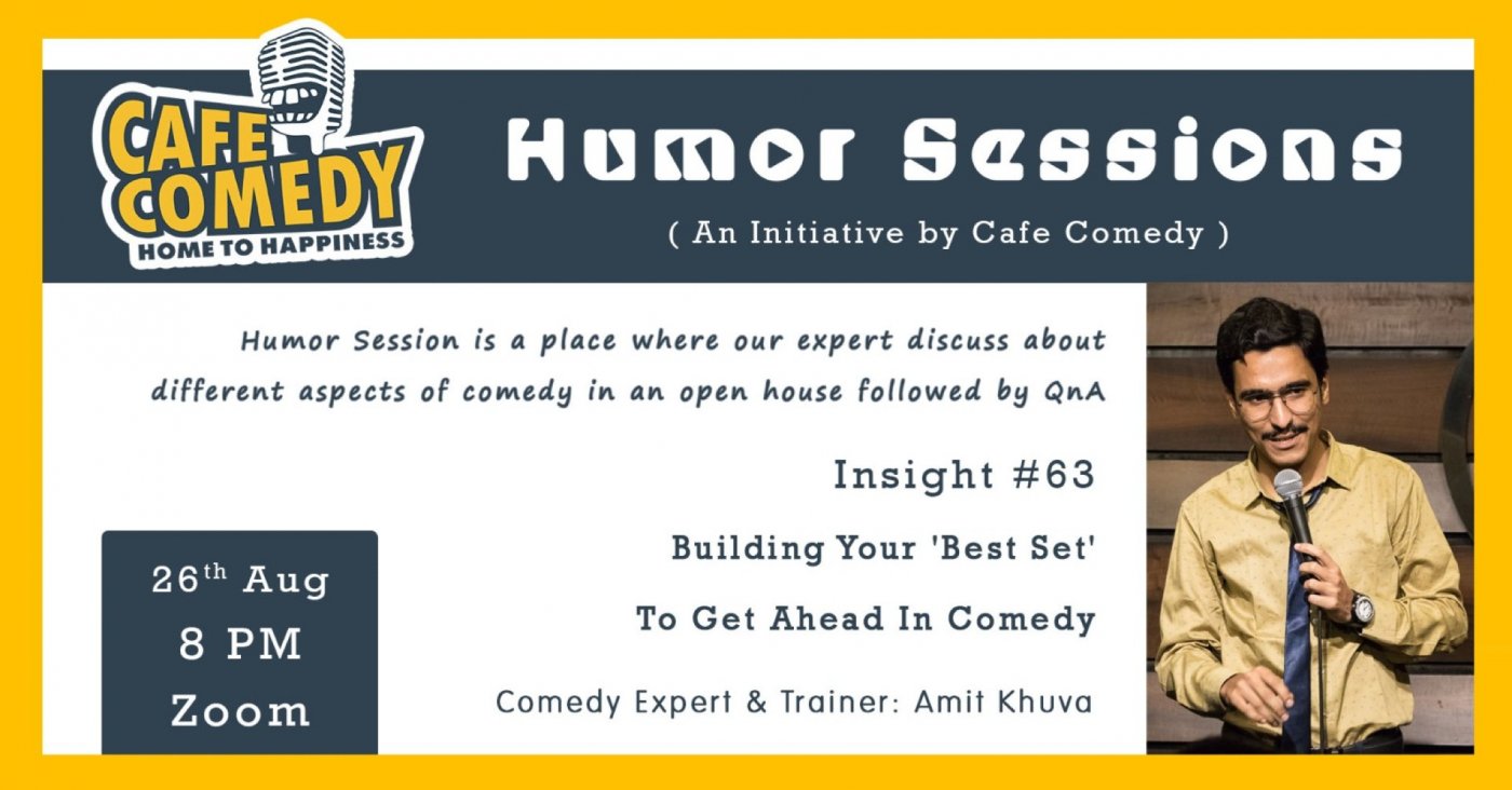 Humor Sessions : Insight # 63 : Building Your 'Best Set' To Get Ahead In Comedy, 26 August | Online Event