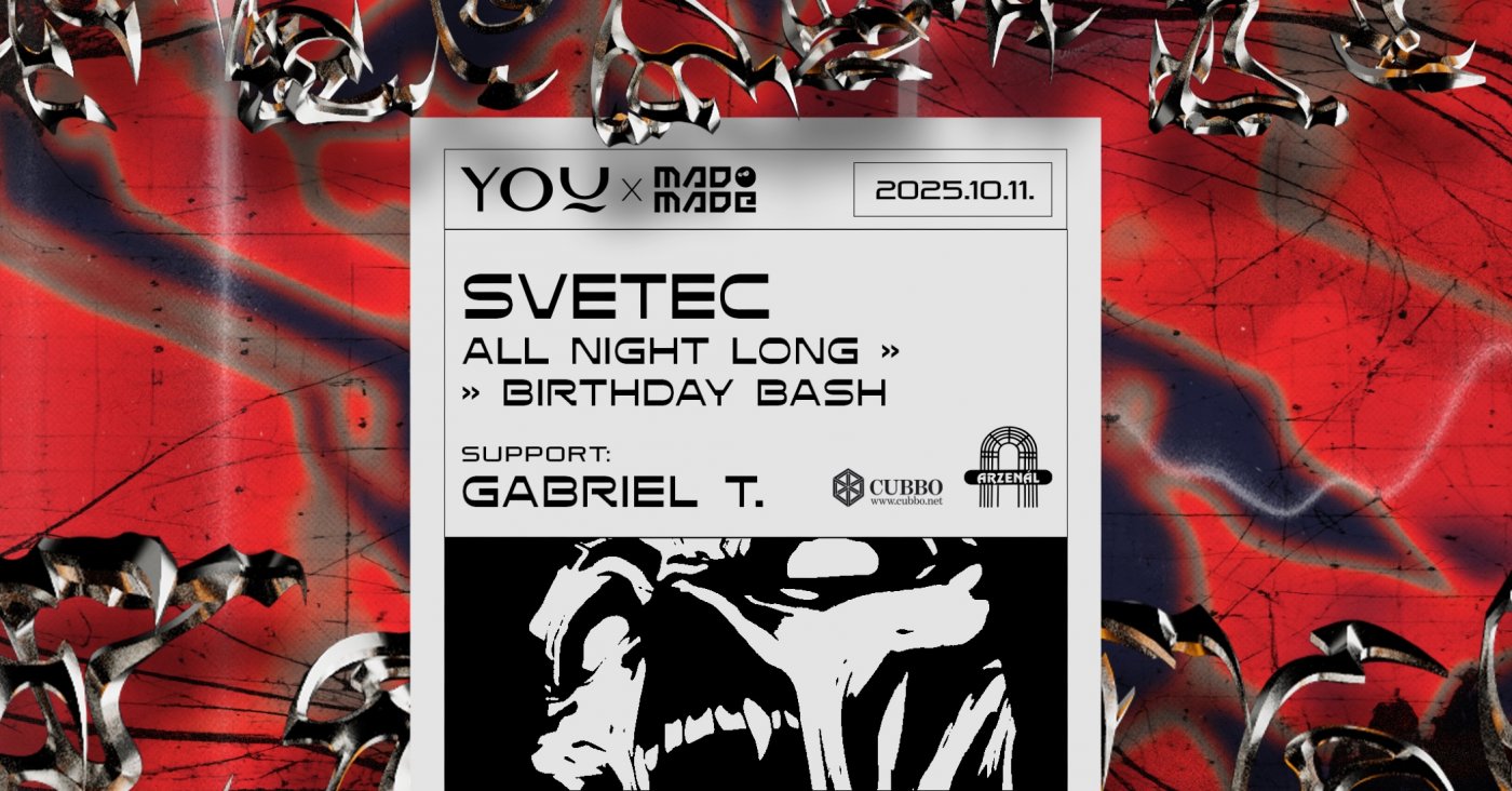 You x MadMade pres. SveTec All Night Long ~ Birthday bash at Arzenál, 11 October | Event in Budapest | AllEvents