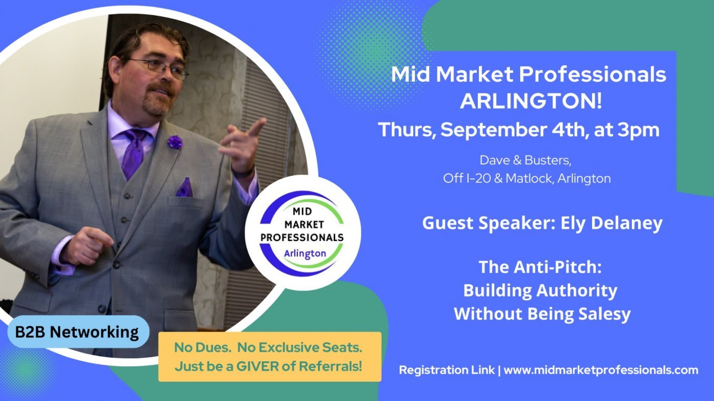 Mid Market Professionals Arlington - The Anti-Pitch: Building Authority Without Being Salesy, 4 September