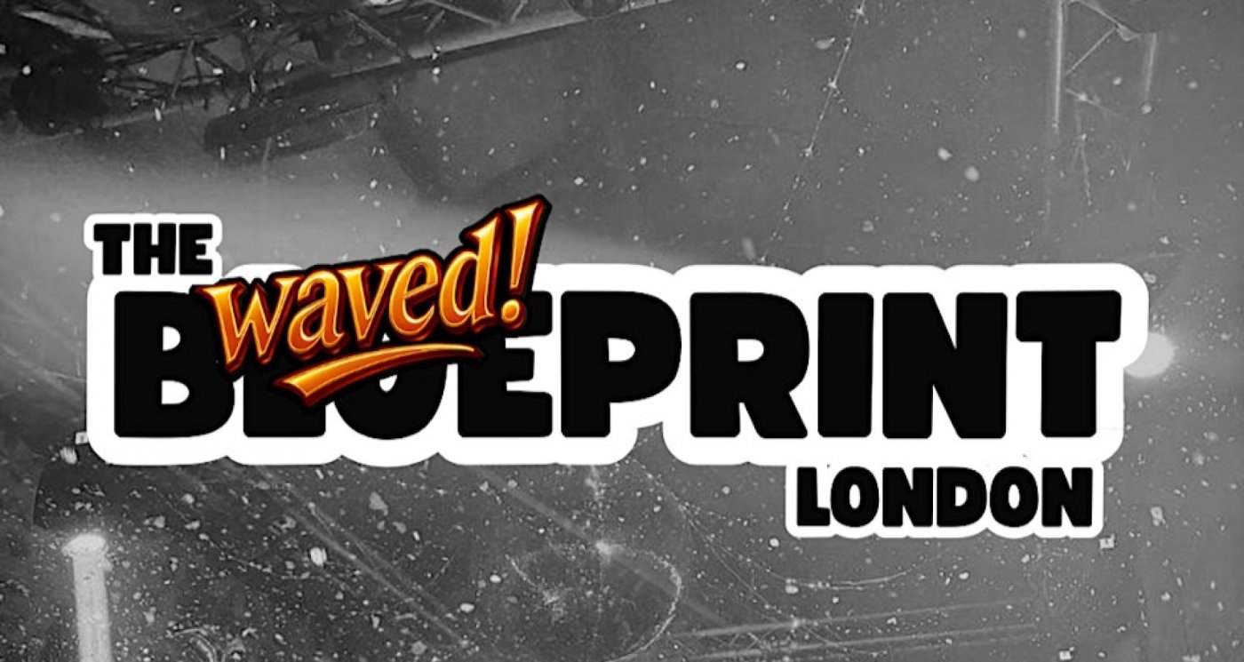The Blueprint X Waved, 16 August | Event in London | AllEvents