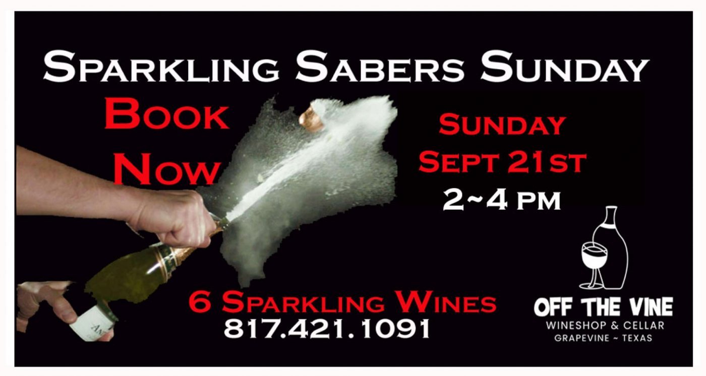 Sunday Sparkling Wine and Saber Tasting with Holly! ~ Sunday ~ 2 - 4 PM, 21 September | Event in Grapevine
