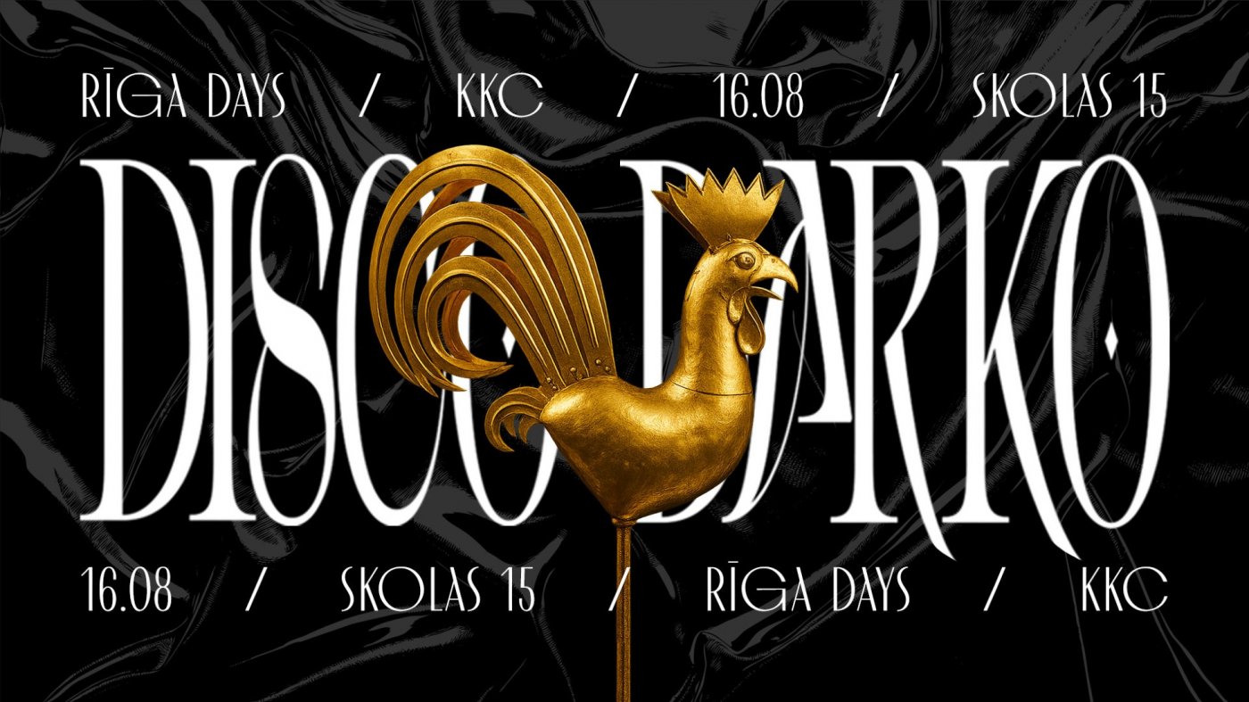 Riga Days x Disco Darko @ KKC, 16 August | Event in RIGA | AllEvents
