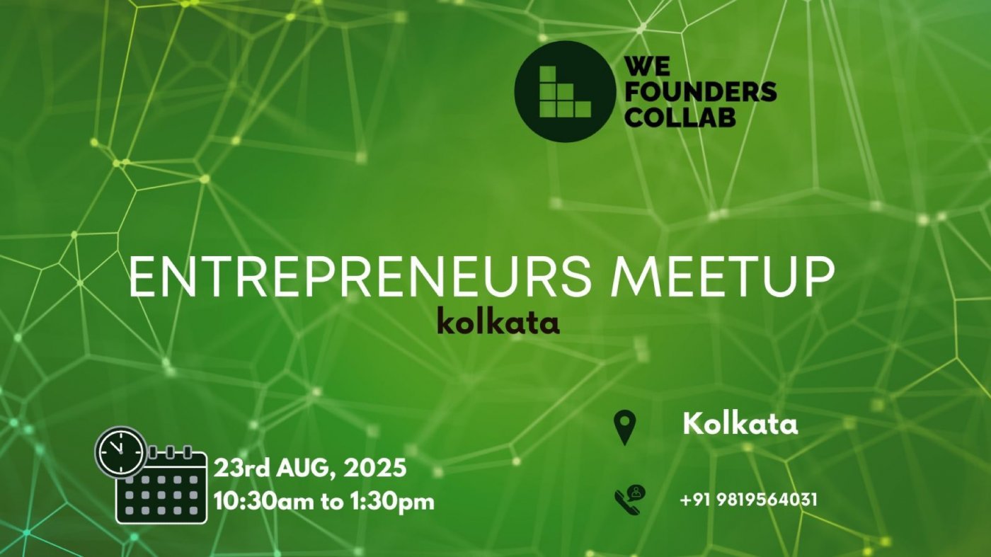 Entrepreneurs Meetup by We Founders Collab kolkata 2025, 23 August | Event in Kolkata | AllEvents