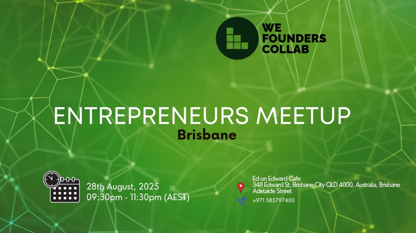 Entrepreneurs Meetup by We Founders Collab Brisbane 2025, 28 August | Event in Brisbane Adelaide Street | AllEvents