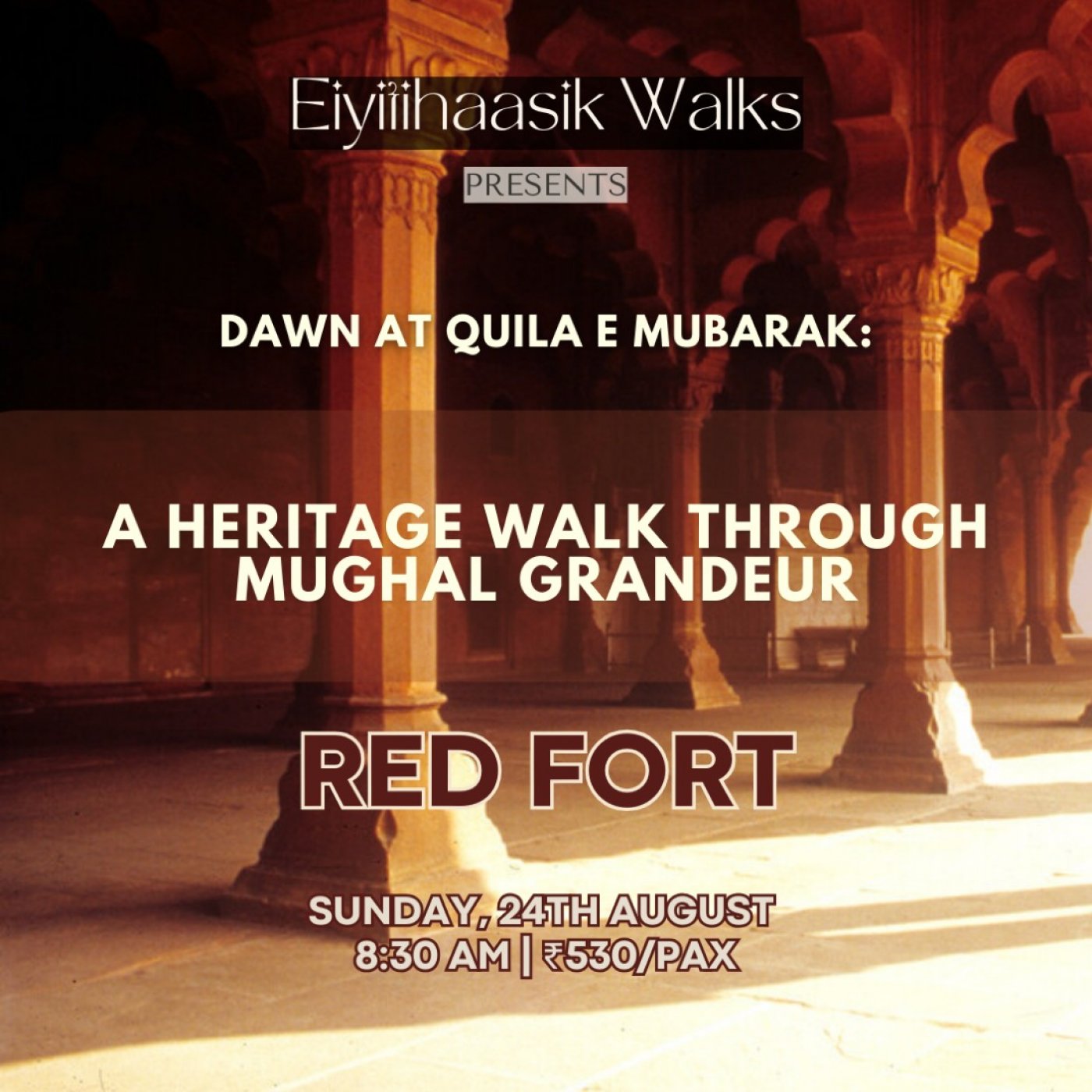 Dawn at Quila E Mubarak: A Heritage walk through Mughal Grandeur | Red Fort, 24 August | Event in New Delhi
