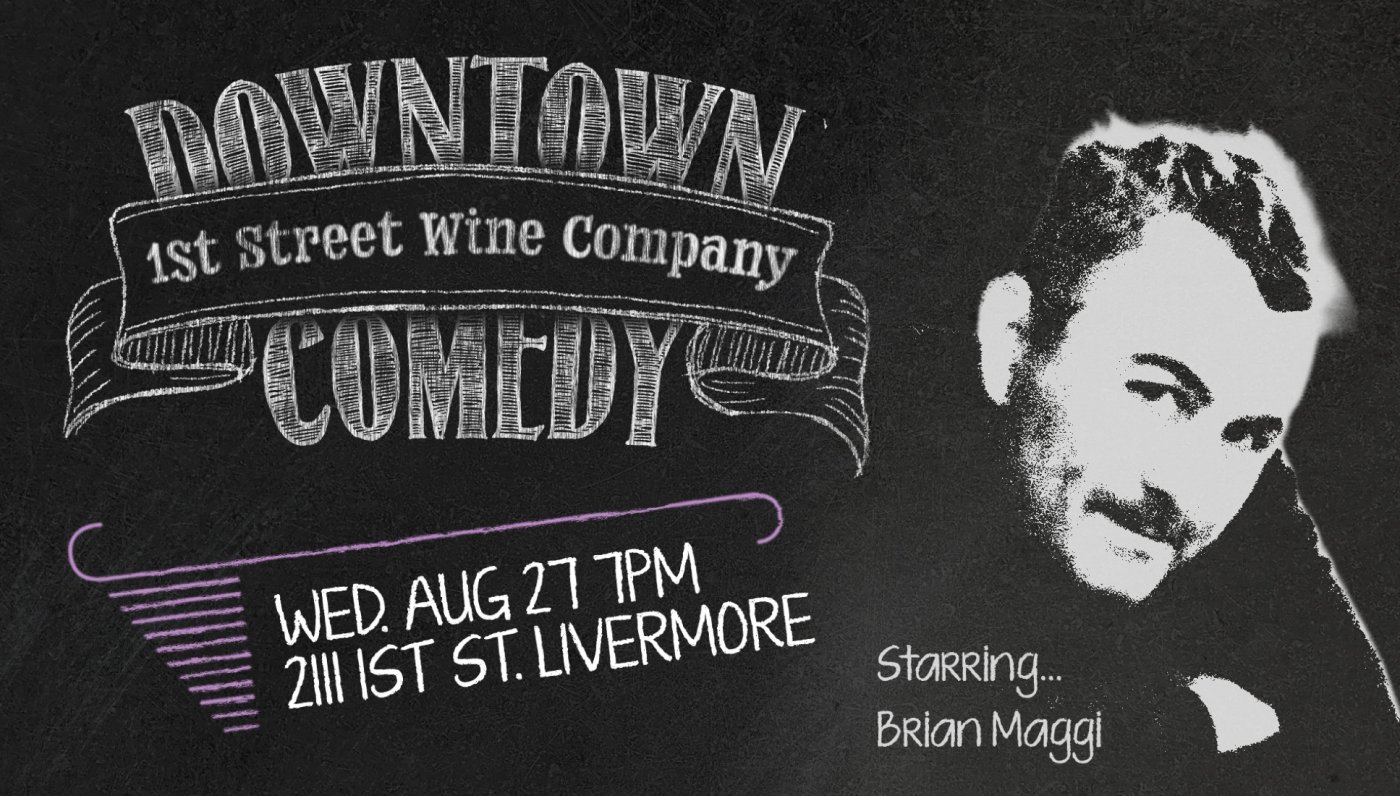 Downtown Comedy at 1st Street Wine Company August 27, 2025 7pm Starring Brian Maggi, 27 August | Event in Livermore