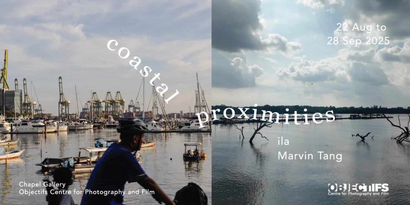 Coastal Proximities - an exhibition by Marvin Tang and ila, 22 August | Event in Singapore | AllEvents