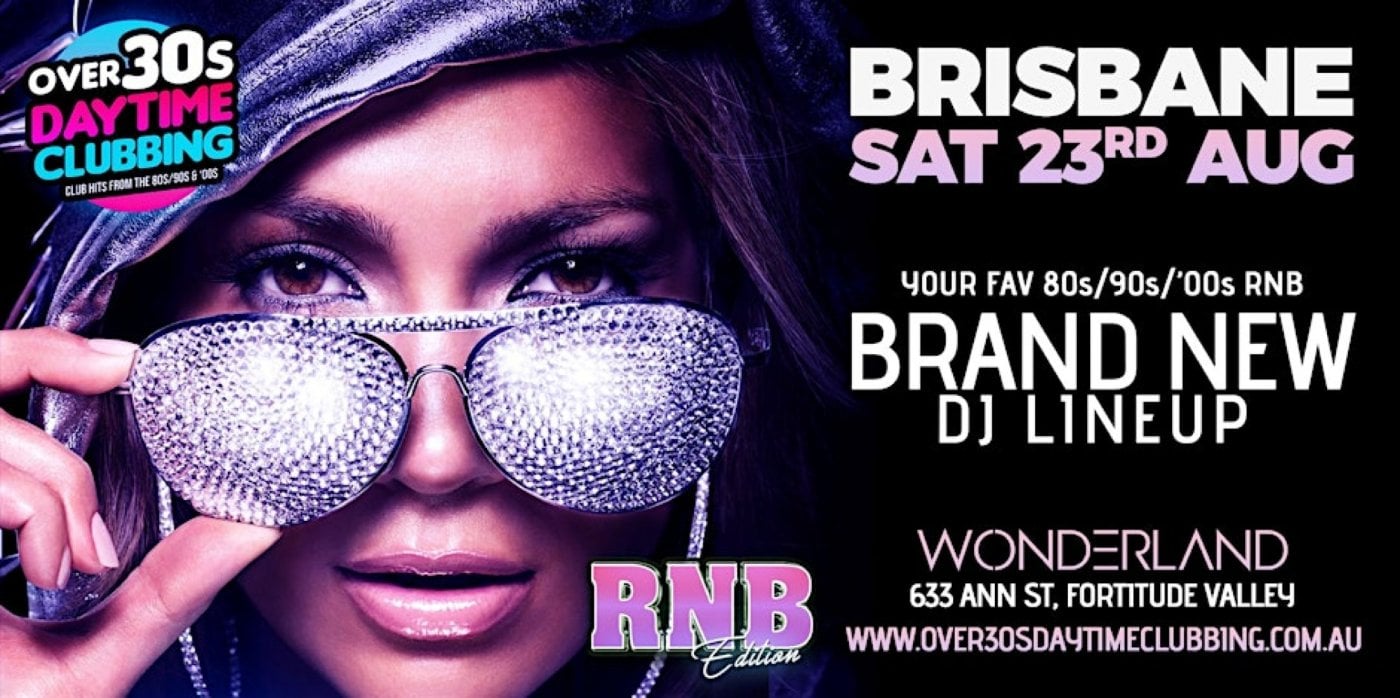 OVER 30s DAYTIME CLUBBING - BNE RNB EDITION, 23 August | Event in Fortitude Valley | AllEvents