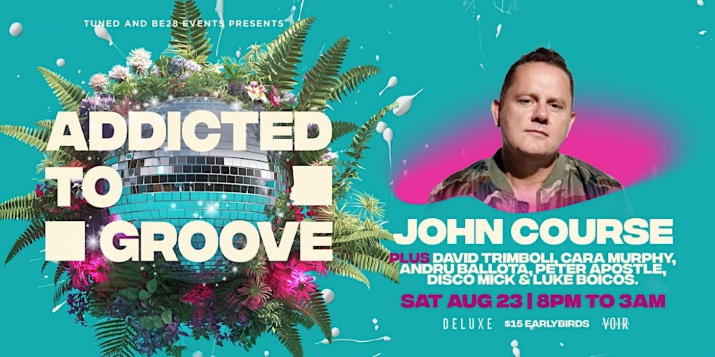ADDICTED TO GROOVE ft JOHN COURSE [MELB], 23 August | Event in Ascot Vale | AllEvents