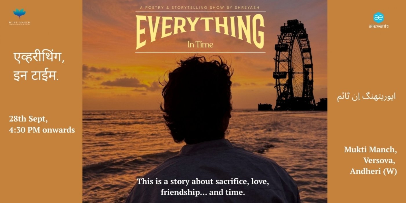 Everything, in time., 28 September | Event in Mumbai | AllEvents