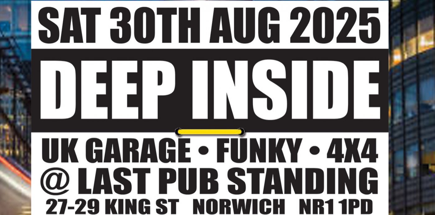 DEEP INSIDE - UKG , 30 August | Event in Norwich | AllEvents