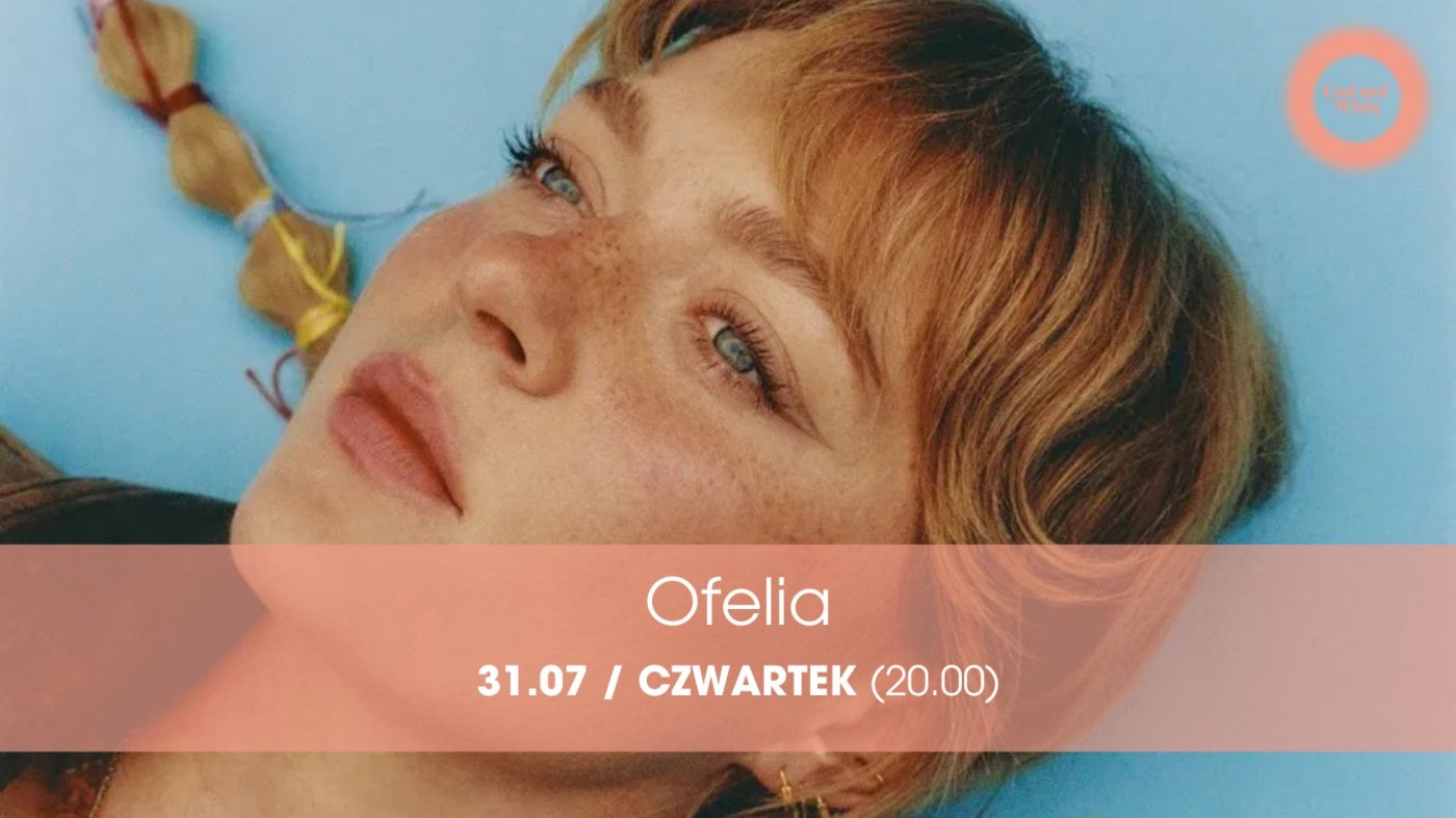 Ofelia w Cudzie nad Wisłą | Event in Warsaw | AllEvents