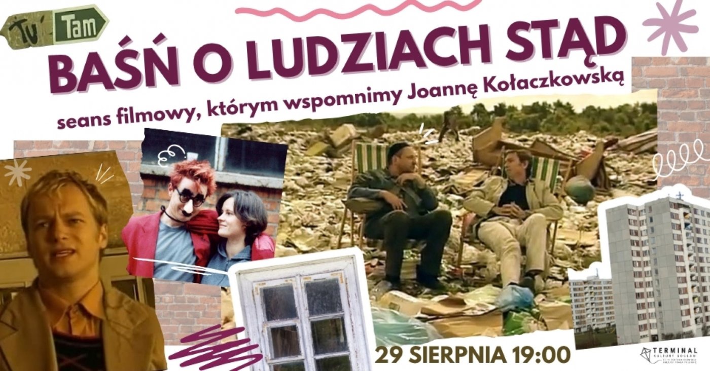 Baśń o ludziach stąd: seans filmowy, którym wspomnimy Joannę Kołaczkowską, 29 August | Event in Warsaw