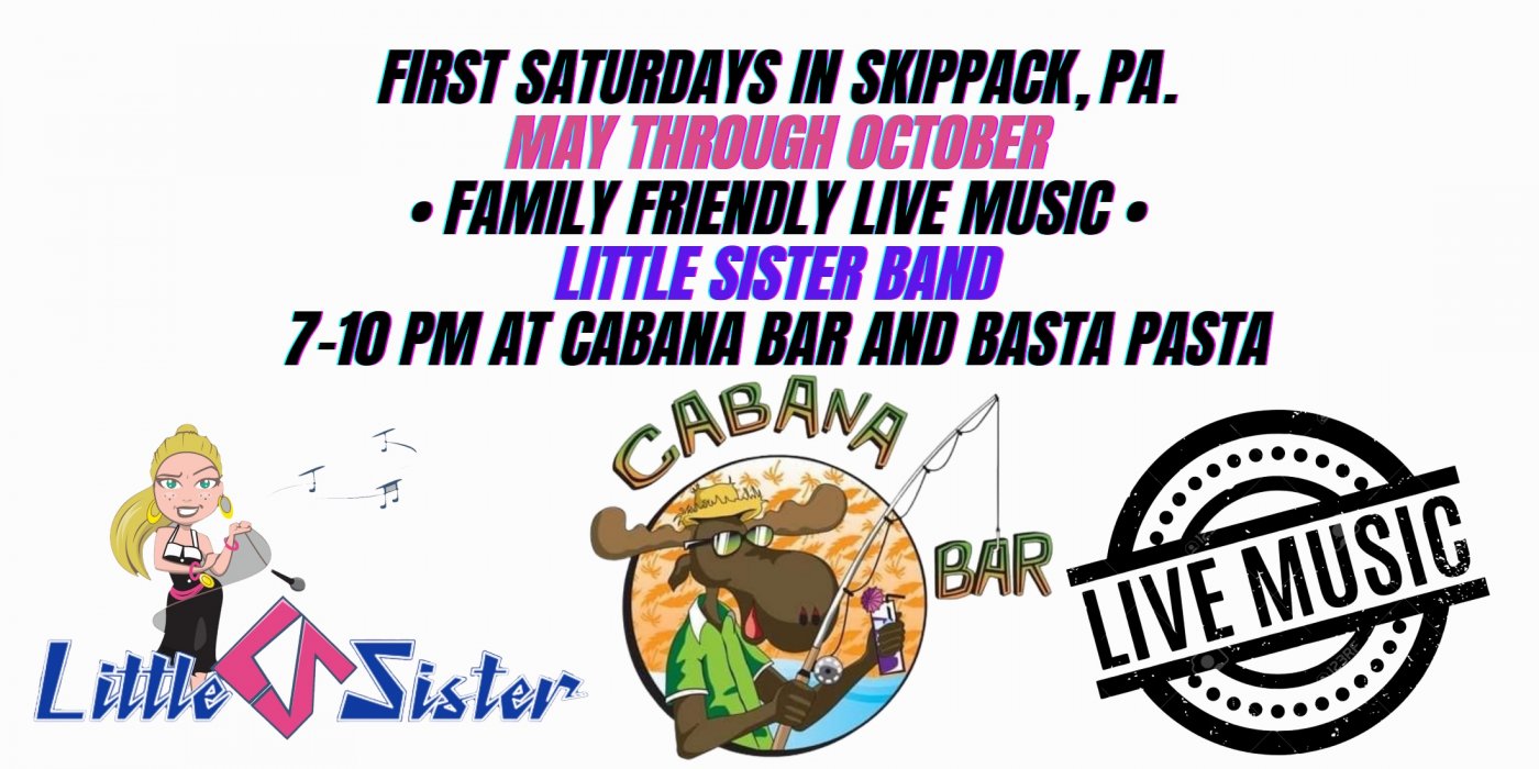 LIVE MUSIC at Cabana Bar SKIPPACK FIRST SATURDAYS with LITTLE SISTER BAND •May through Oct• 7-10PM | AllEvents